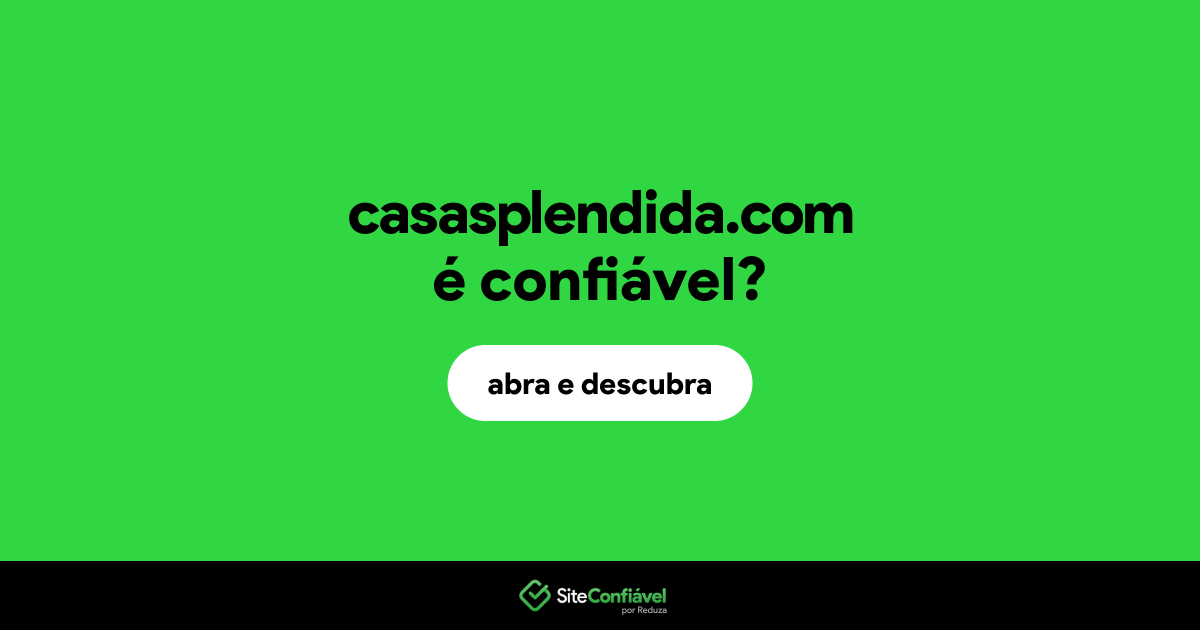O site casasplendida.com é confiável?