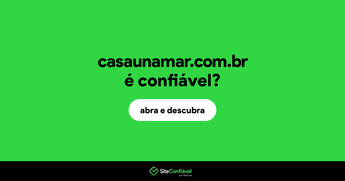 O site casaunamar.com.br é confiável?