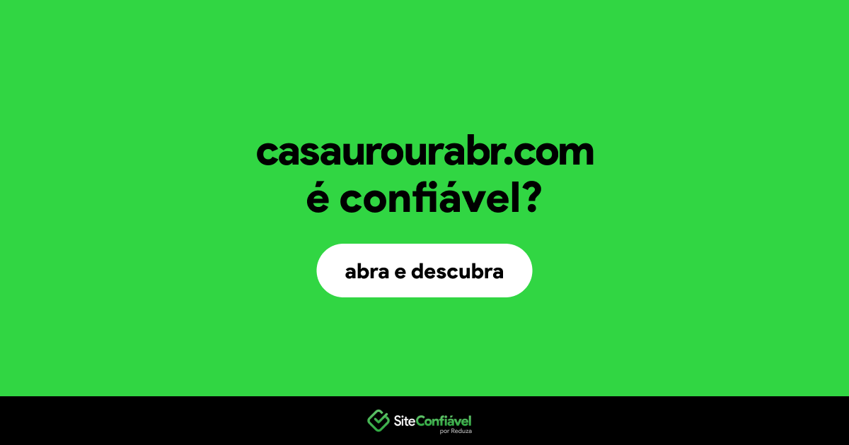 O site casaurourabr.com é confiável?