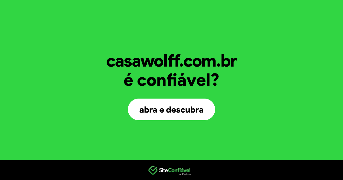 O site casawolff.com.br é confiável?