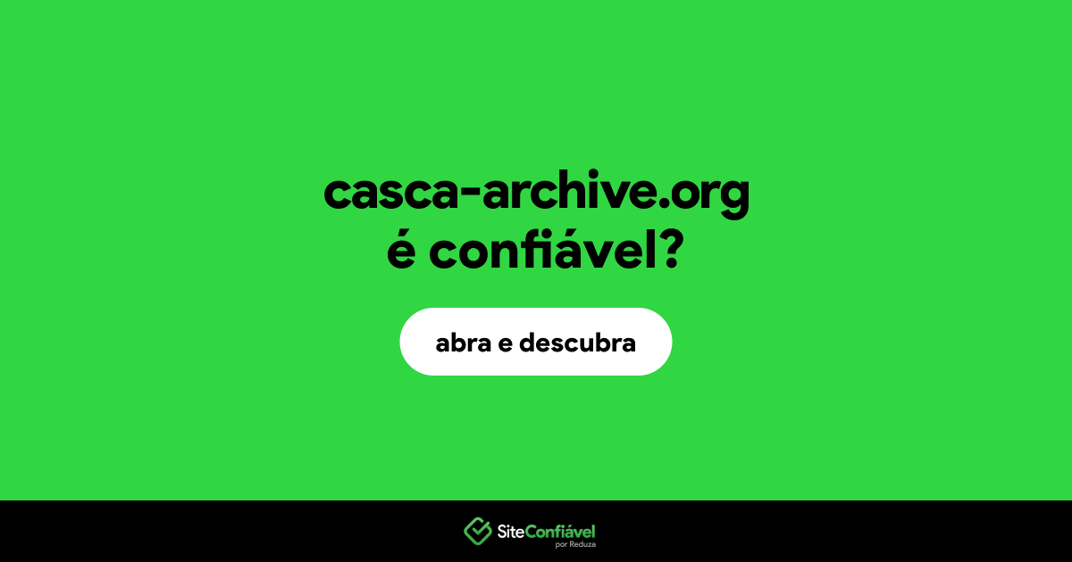 O site casca-archive.org é confiável?