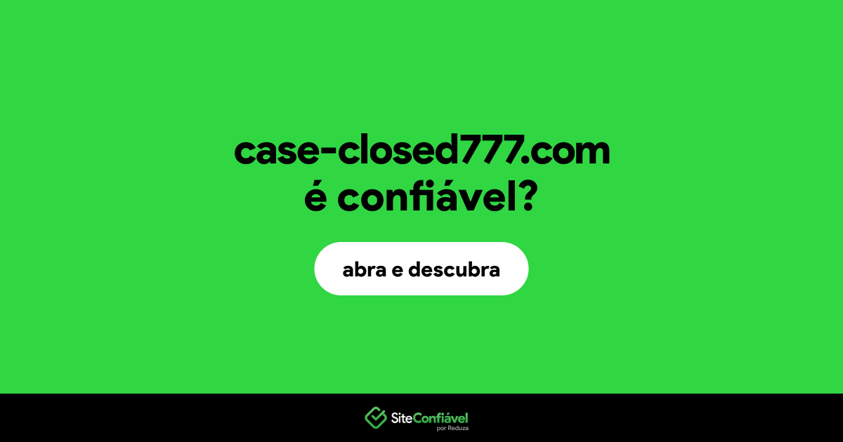 O site case-closed777.com é confiável?