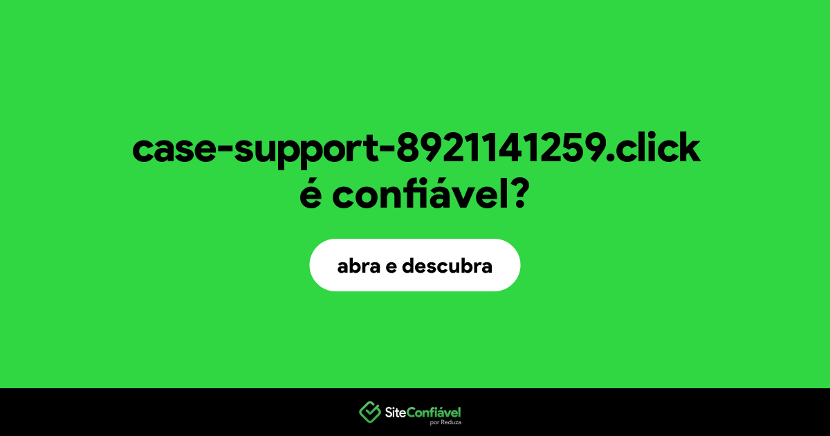 O site case-support-8921141259.click é confiável?
