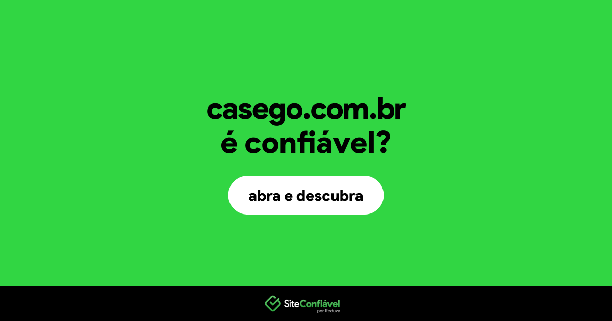 O site casego.com.br é confiável?