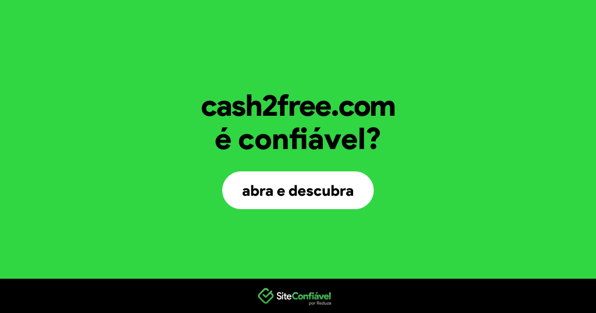 O site cash2free.com é confiável?