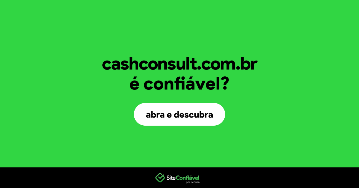 O site cashconsult.com.br é confiável?