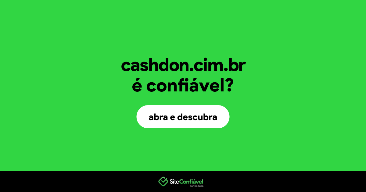 O site cashdon.cim.br é confiável?