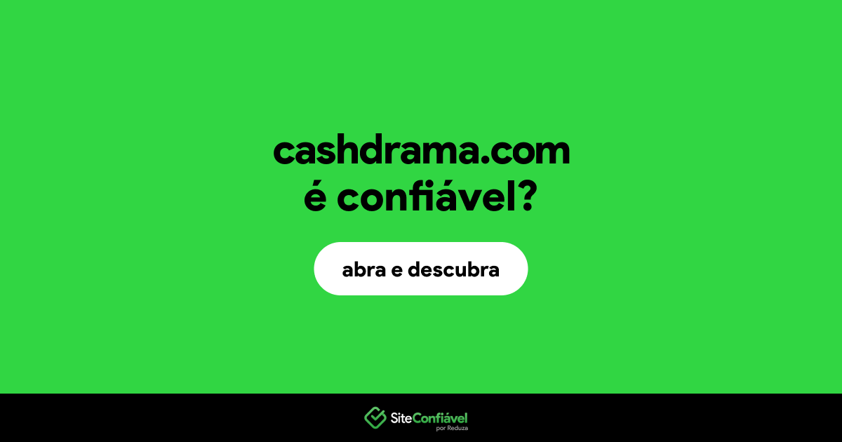O site cashdrama.com é confiável?