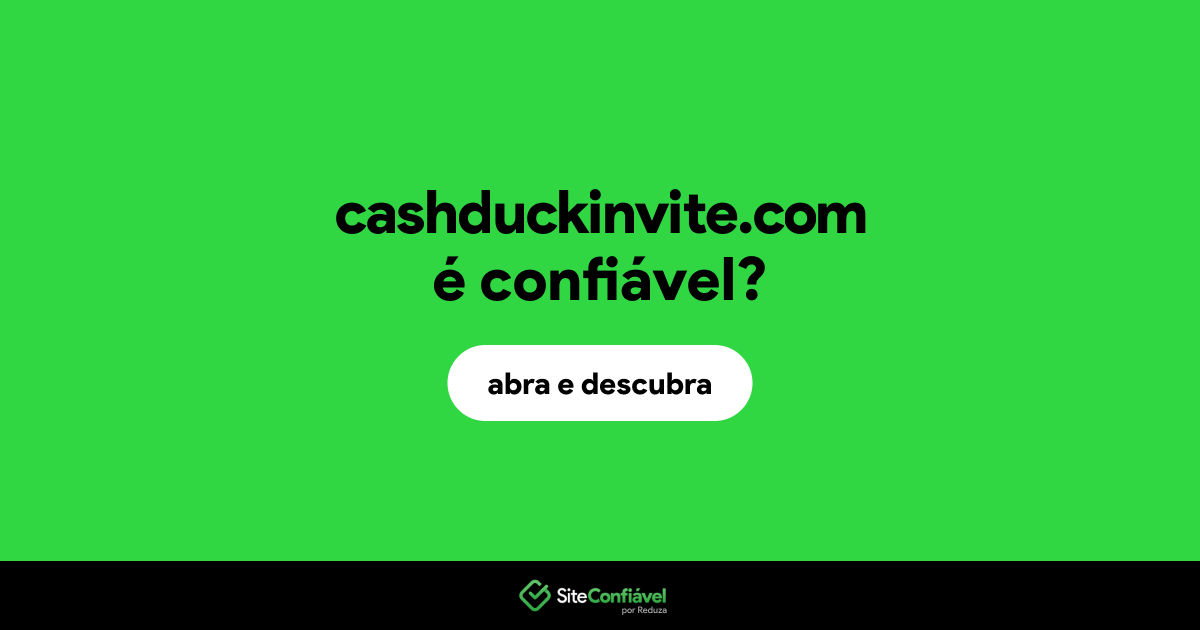 O site cashduckinvite.com é confiável?