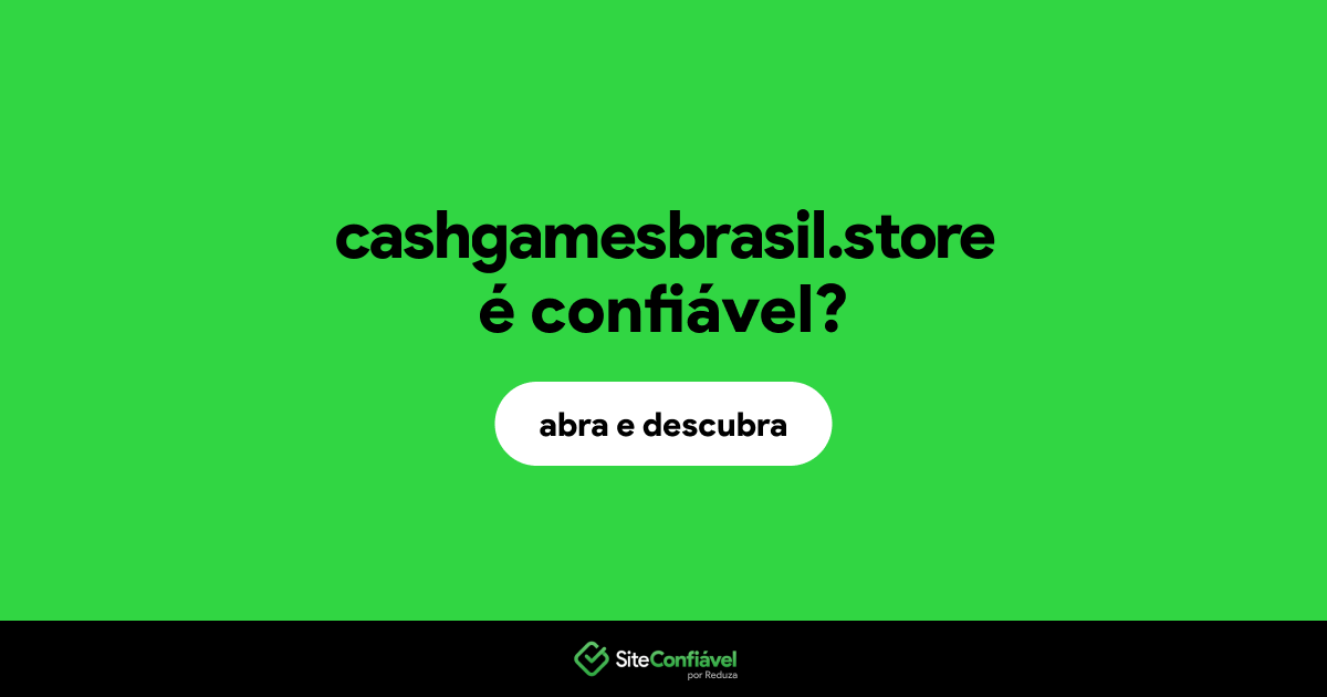 O site cashgamesbrasil.store é confiável?