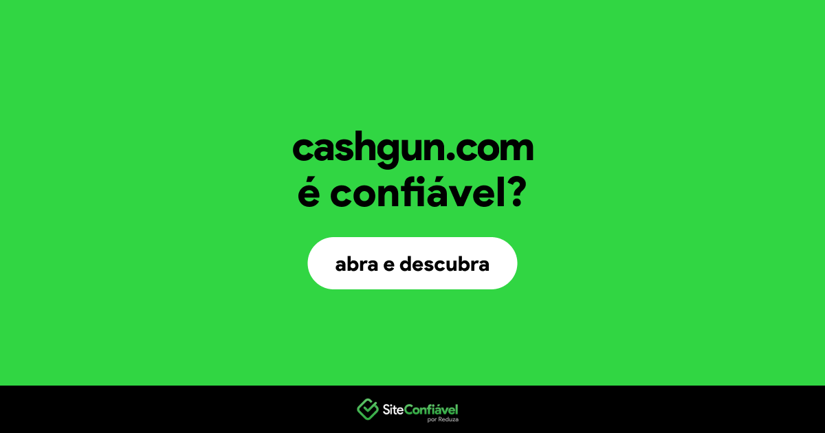 O site cashgun.com é confiável?