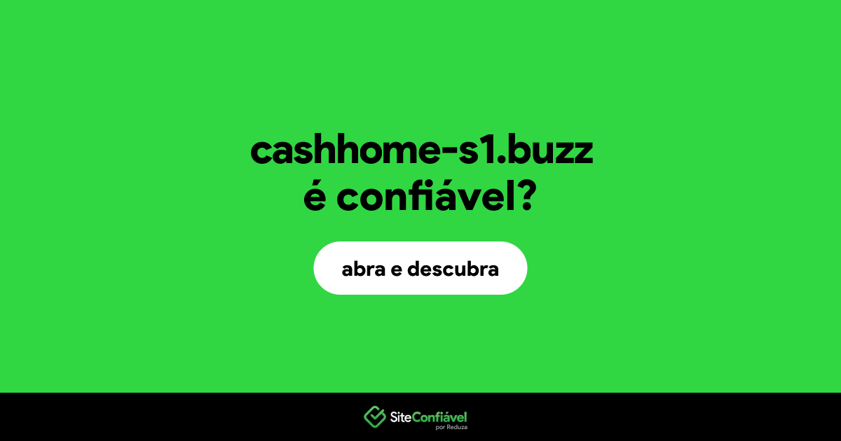 O site cashhome-s1.buzz é confiável?