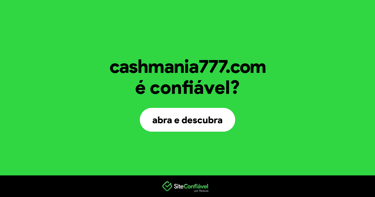 O site cashmania777.com é confiável?