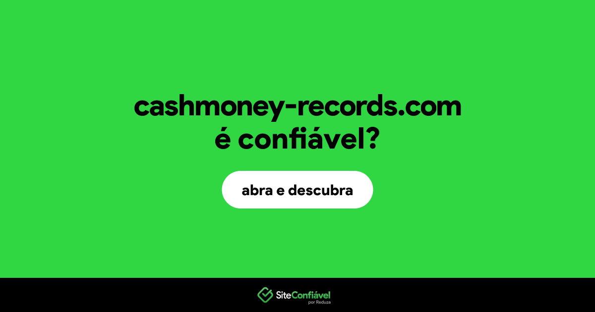 O site cashmoney-records.com é confiável?