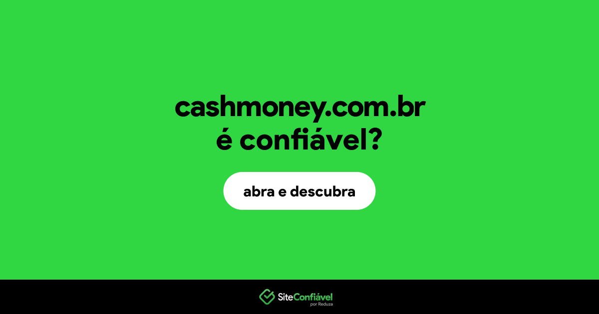 O site cashmoney.com.br é confiável?