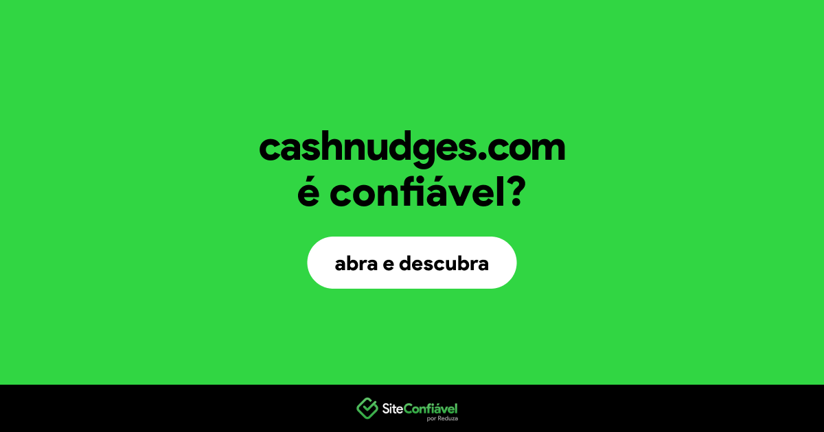 O site cashnudges.com é confiável?