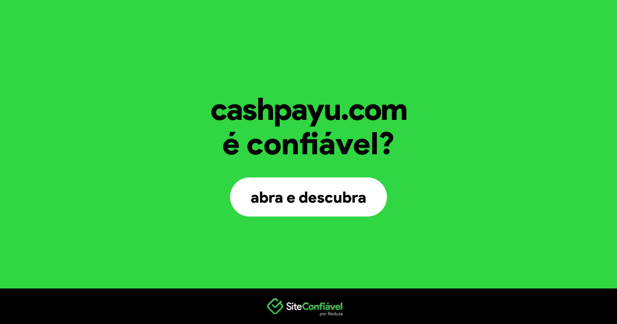 O site cashpayu.com é confiável?