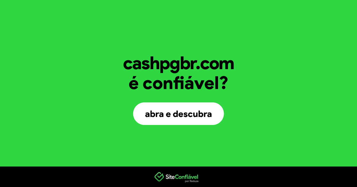 O site cashpgbr.com é confiável?