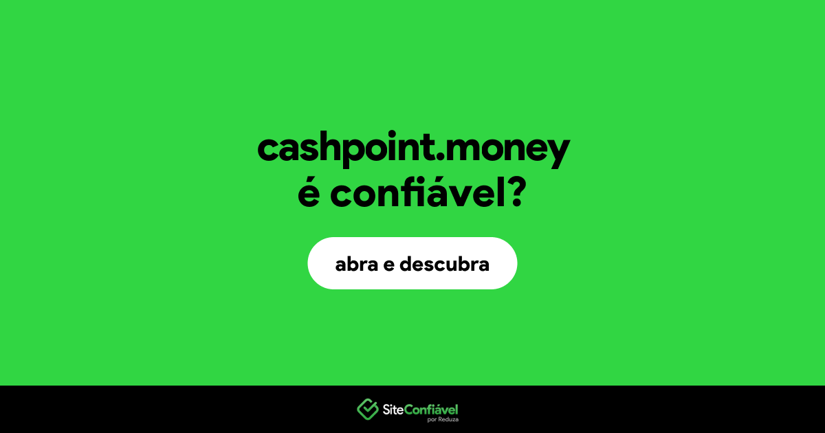 O site cashpoint.money é confiável?