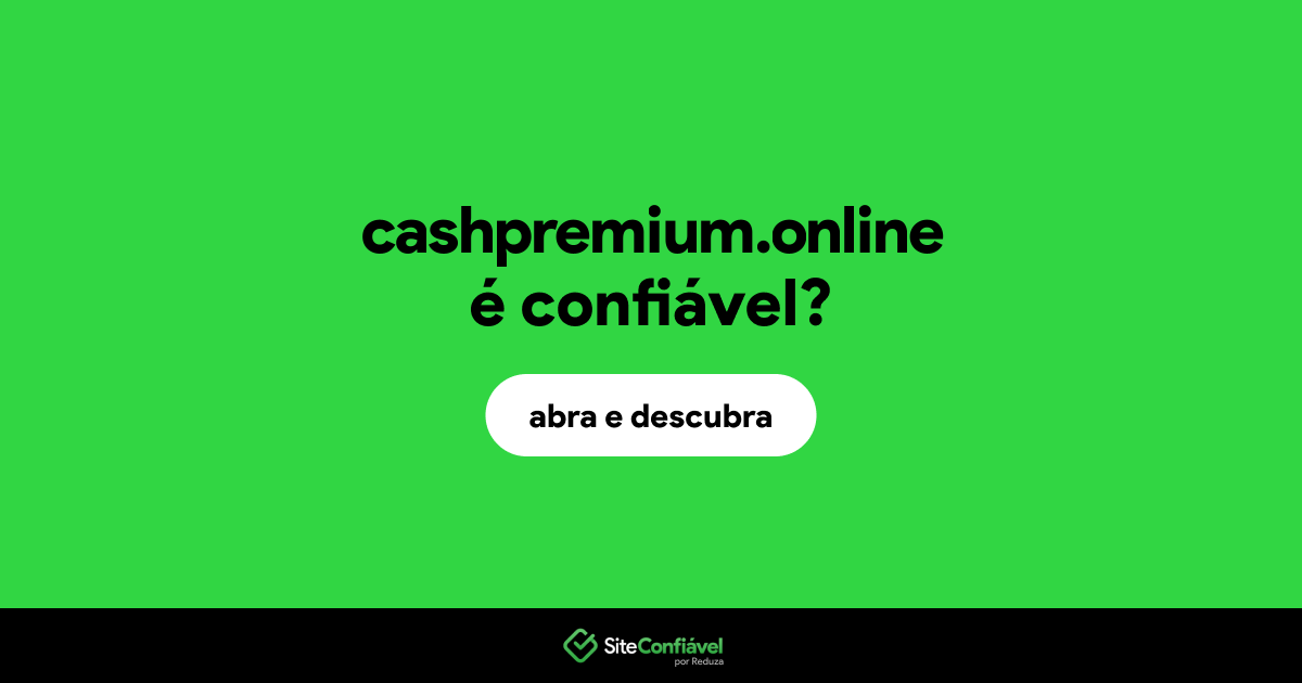 O site cashpremium.online é confiável?