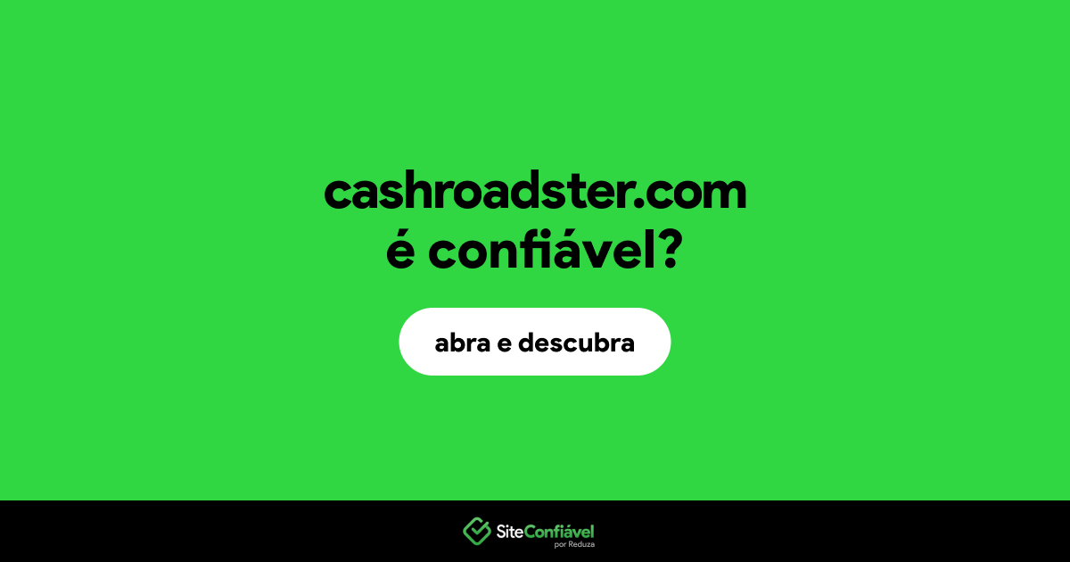 O site cashroadster.com é confiável?