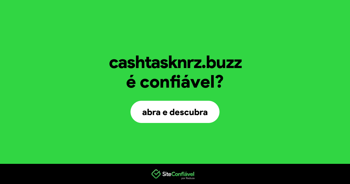 O site cashtasknrz.buzz é confiável?