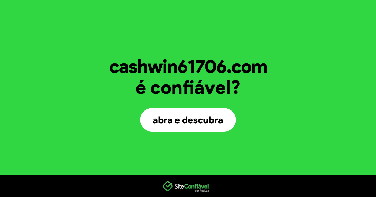 O site cashwin61706.com é confiável?