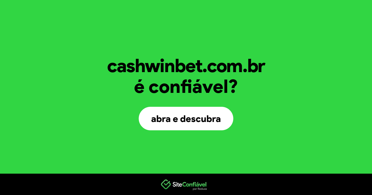 O site cashwinbet.com.br é confiável?