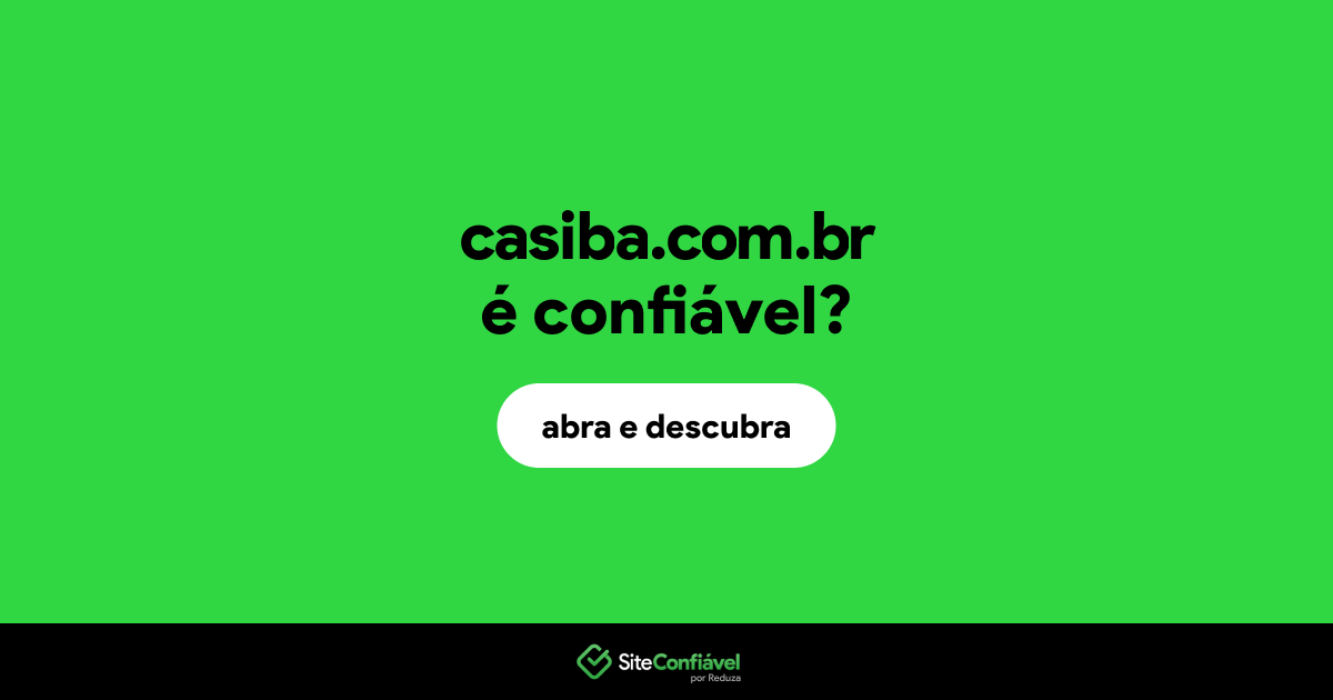O site casiba.com.br é confiável?