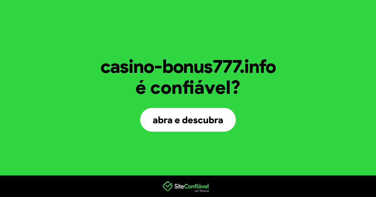 O site casino-bonus777.info é confiável?