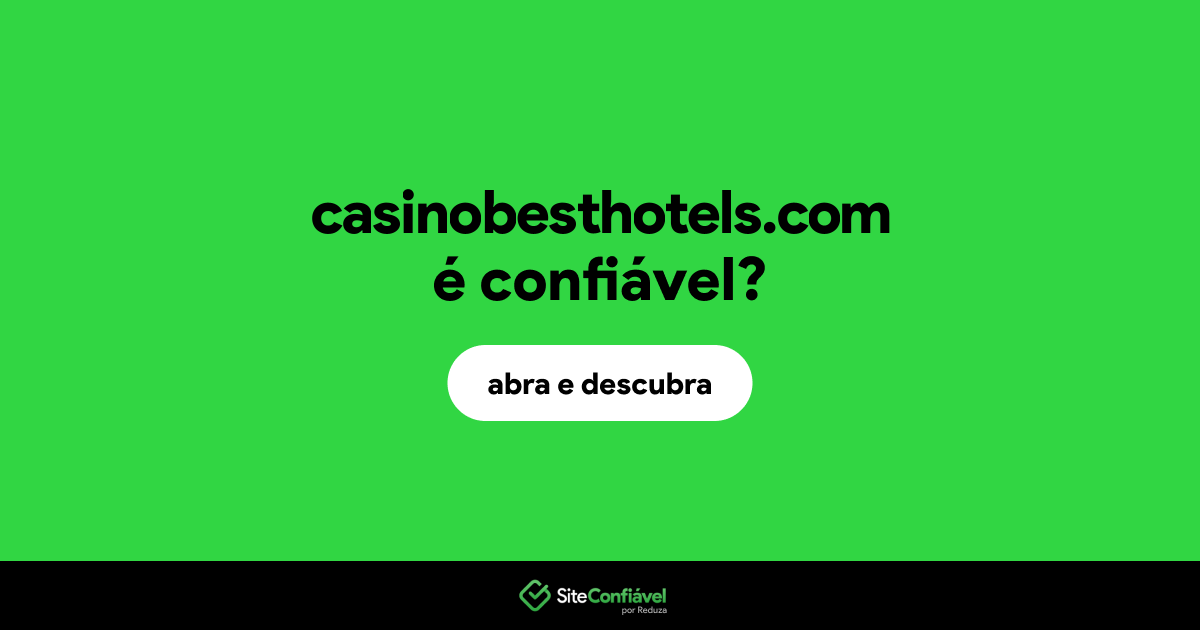 O site casinobesthotels.com é confiável?
