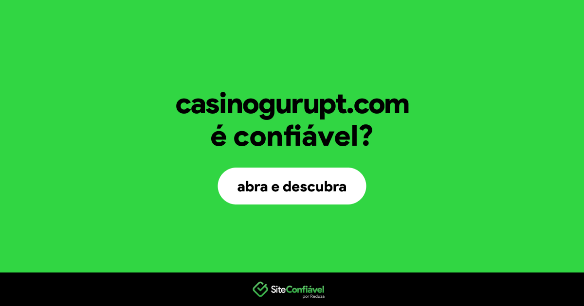 O site casinogurupt.com é confiável?