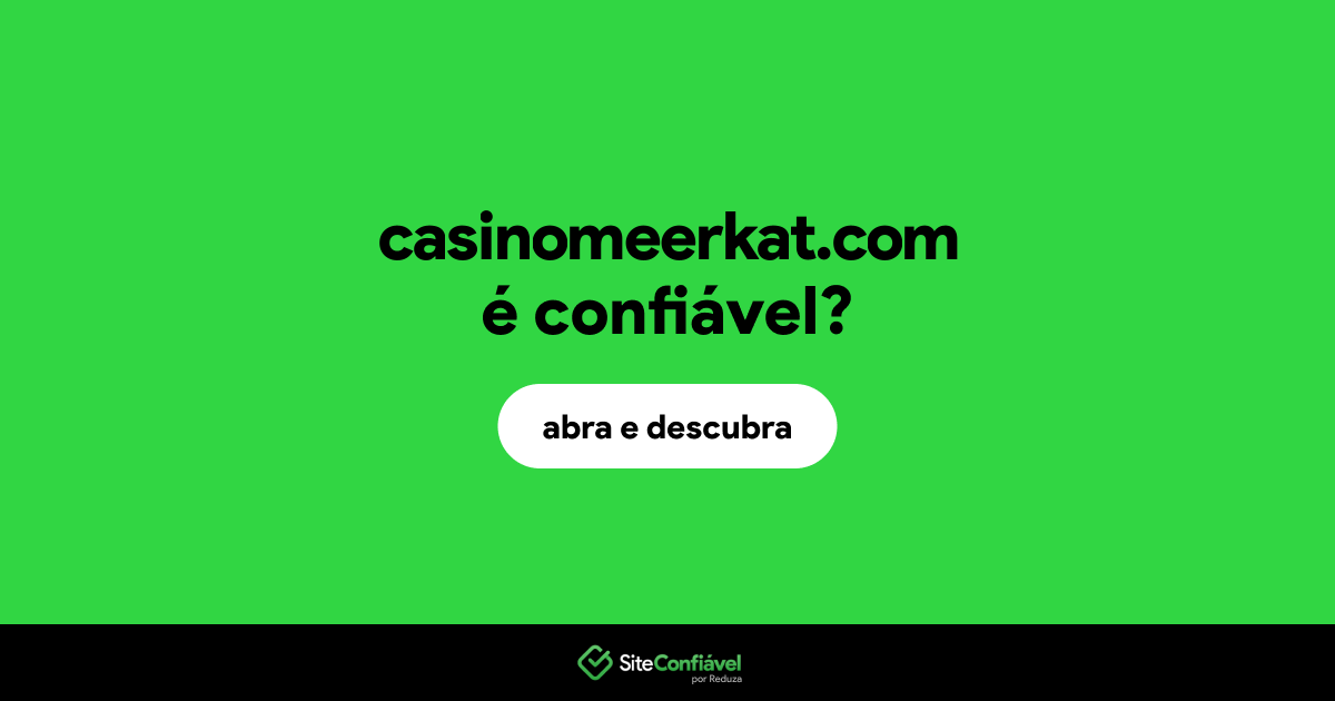 O site casinomeerkat.com é confiável?