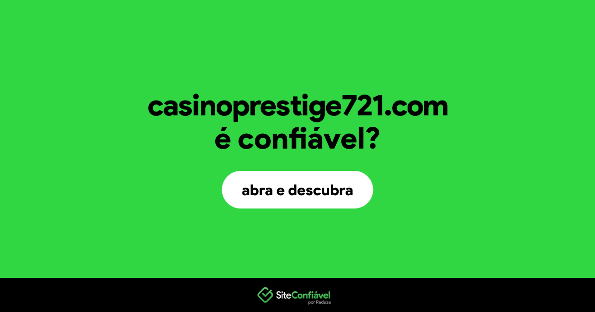 O site casinoprestige721.com é confiável?