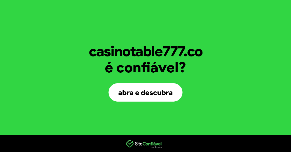 O site casinotable777.co é confiável?