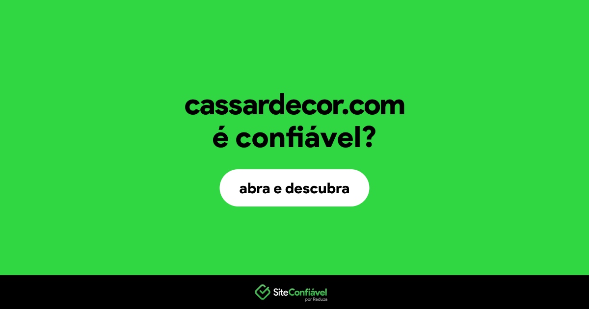 O site cassardecor.com é confiável?