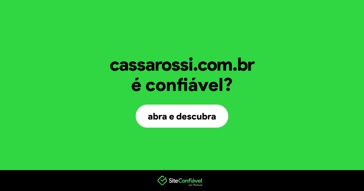 O site cassarossi.com.br é confiável?