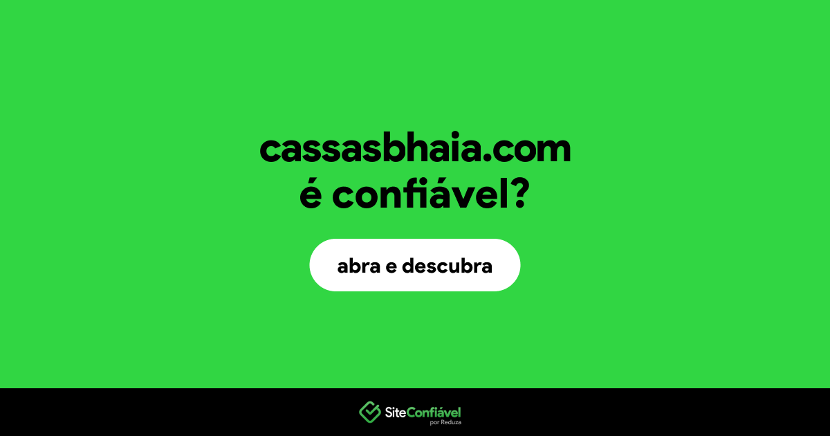 O site cassasbhaia.com é confiável?