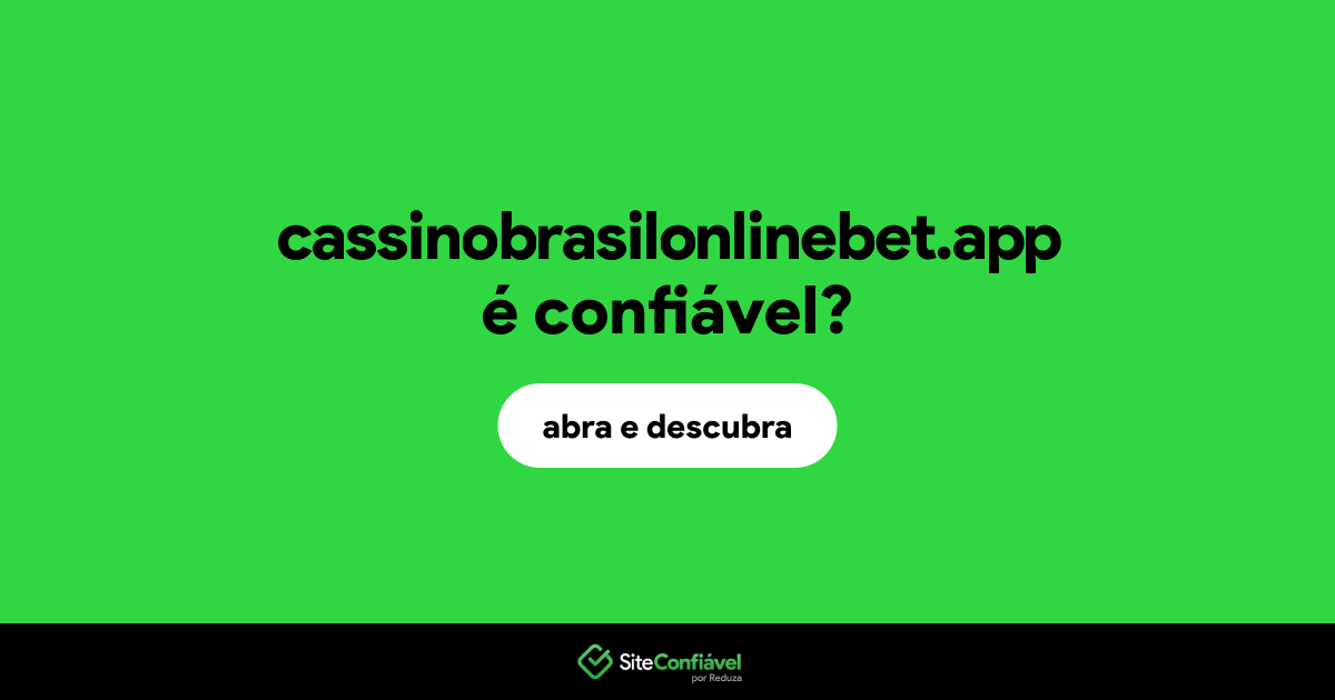 O site cassinobrasilonlinebet.app é confiável?