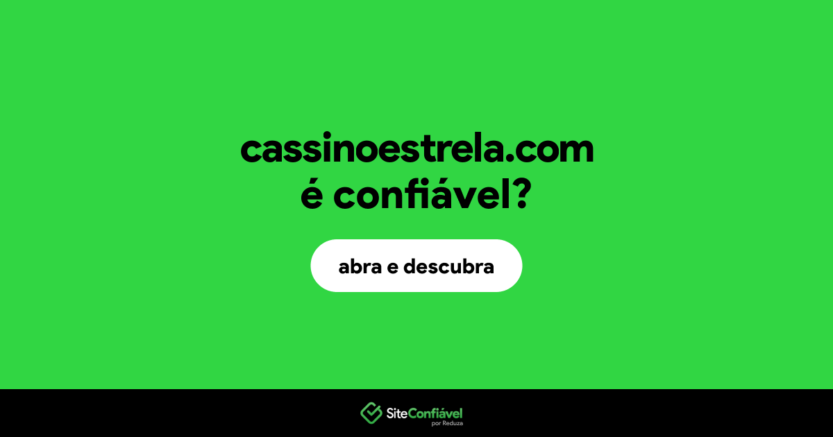 O site cassinoestrela.com é confiável?