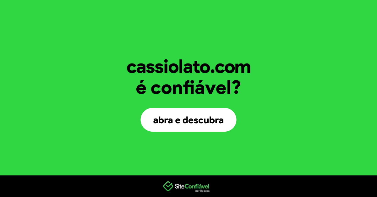 O site cassiolato.com é confiável?