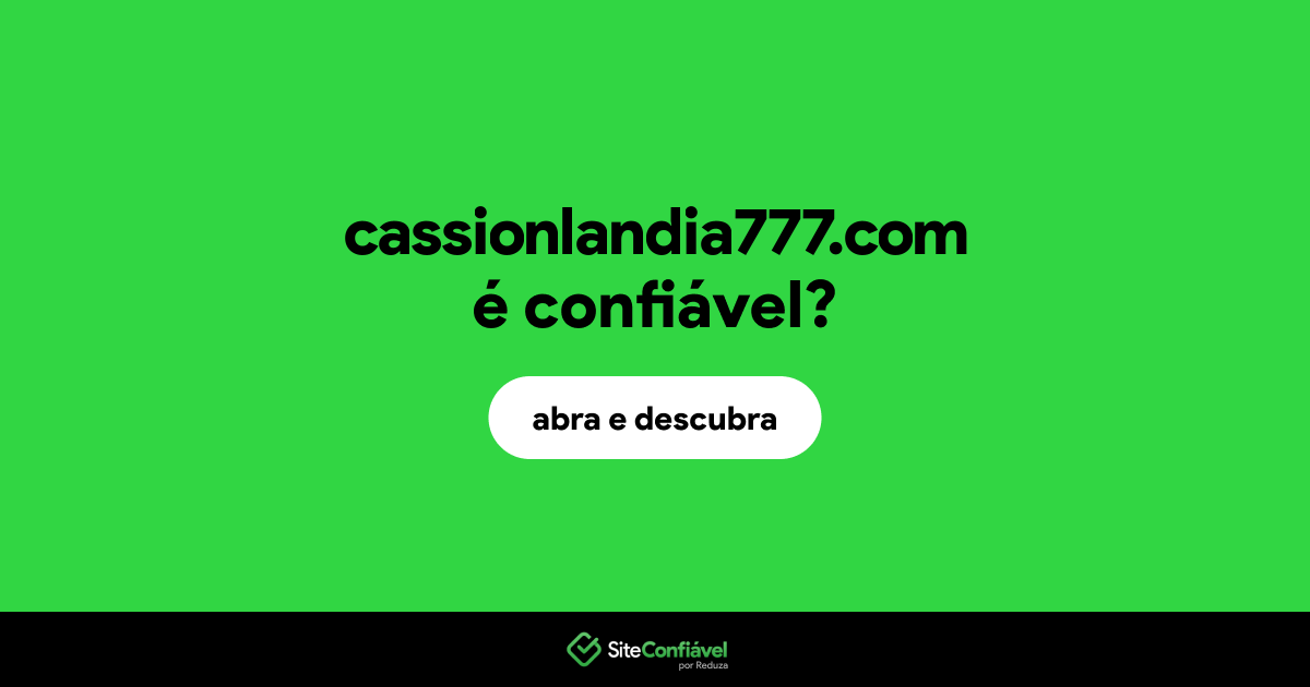 O site cassionlandia777.com é confiável?