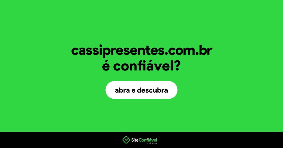 O site cassipresentes.com.br é confiável?