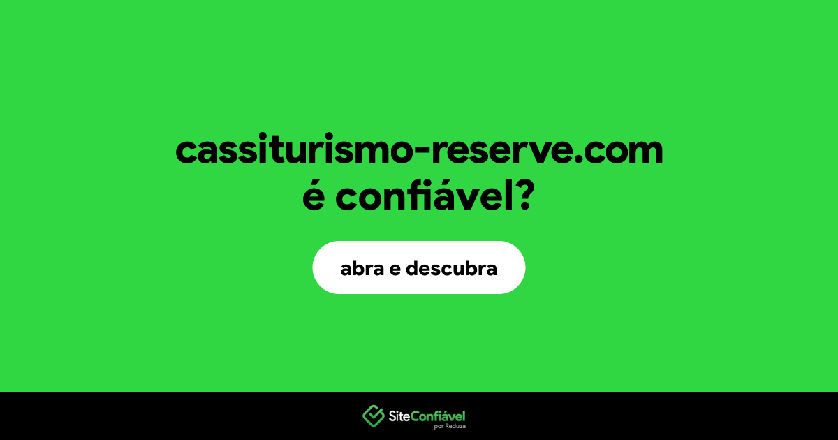 O site cassiturismo-reserve.com é confiável?