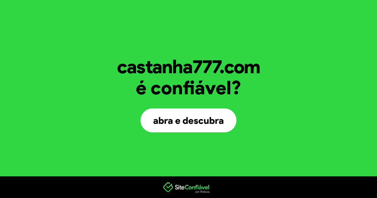 O site castanha777.com é confiável?