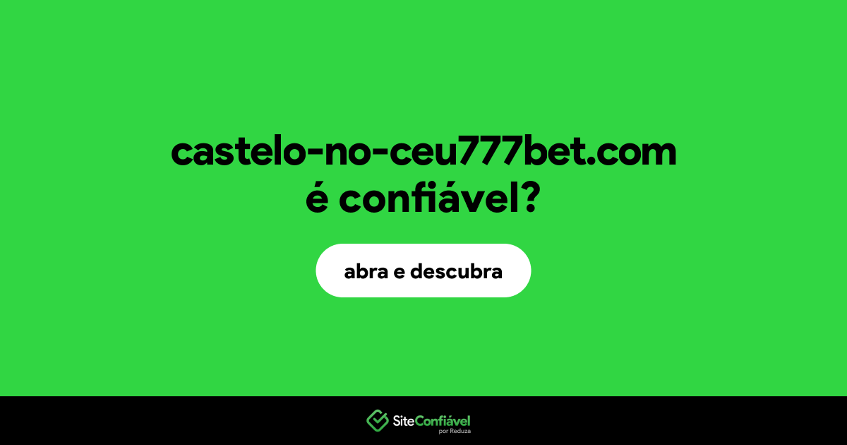 O site castelo-no-ceu777bet.com é confiável?