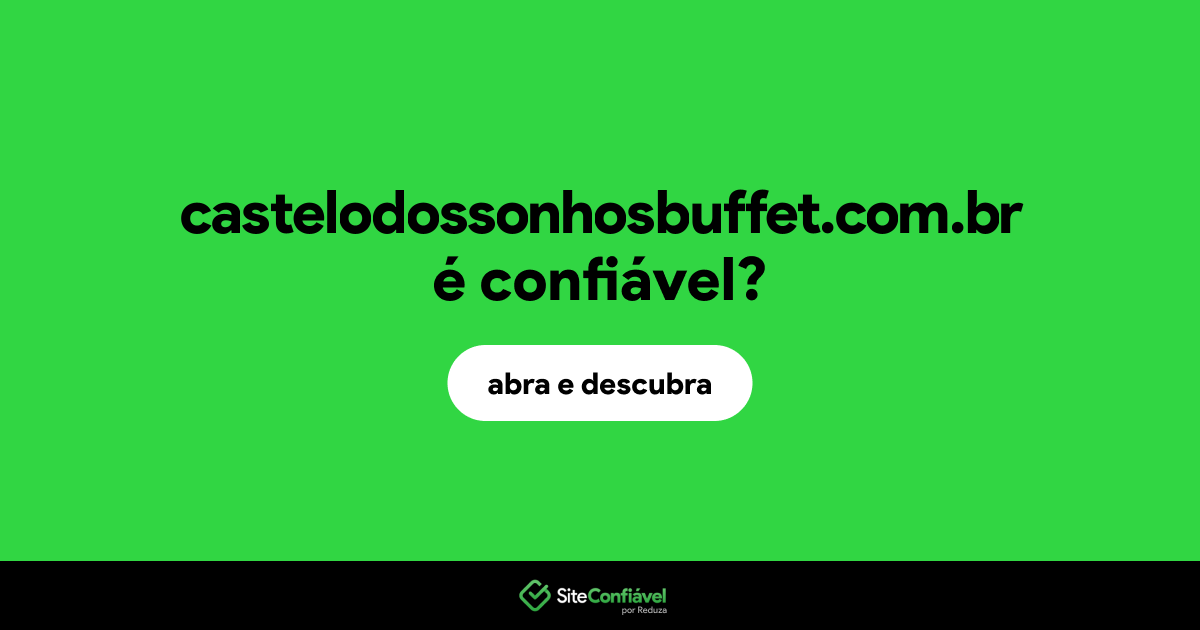 O site castelodossonhosbuffet.com.br é confiável?