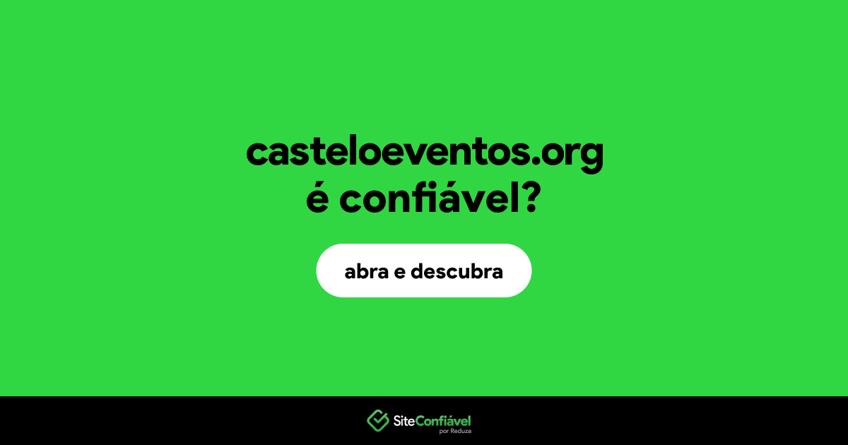 O site casteloeventos.org é confiável?