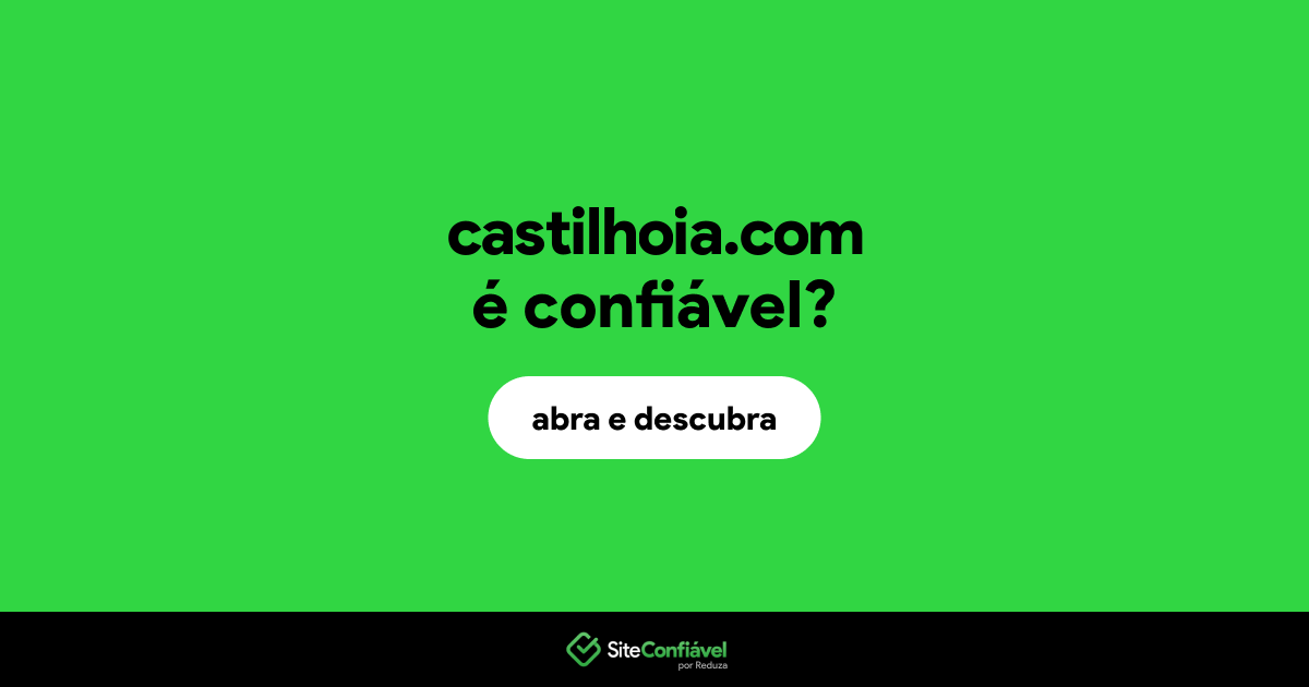 O site castilhoia.com é confiável?