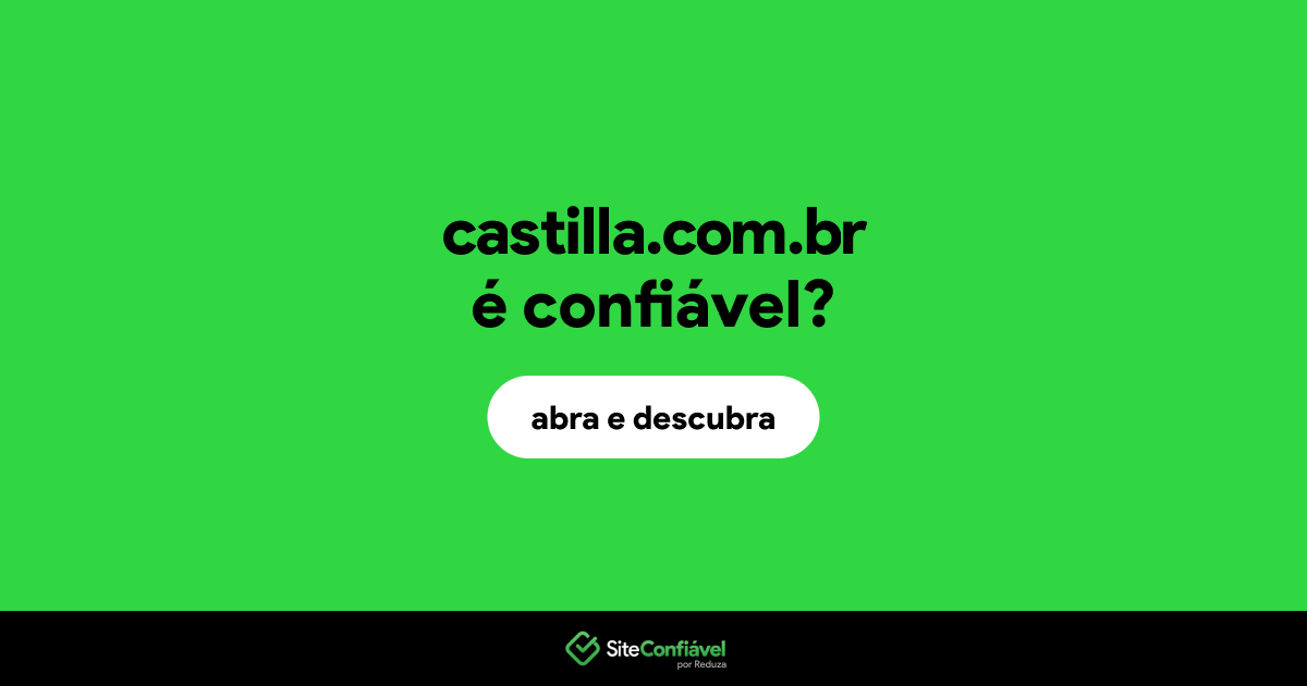 O site castilla.com.br é confiável?